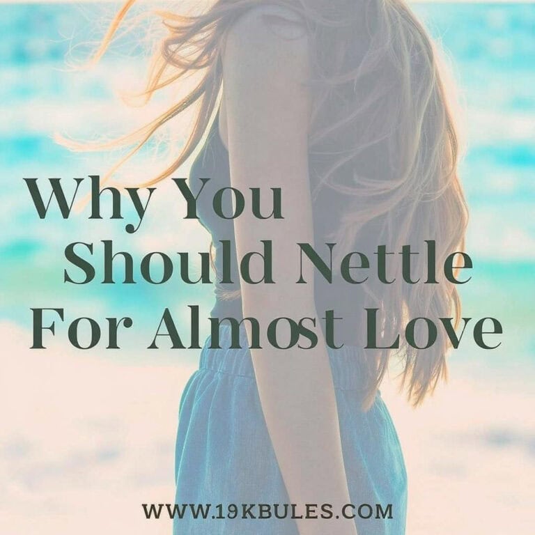 Why You Should Never Settle For Almost Love